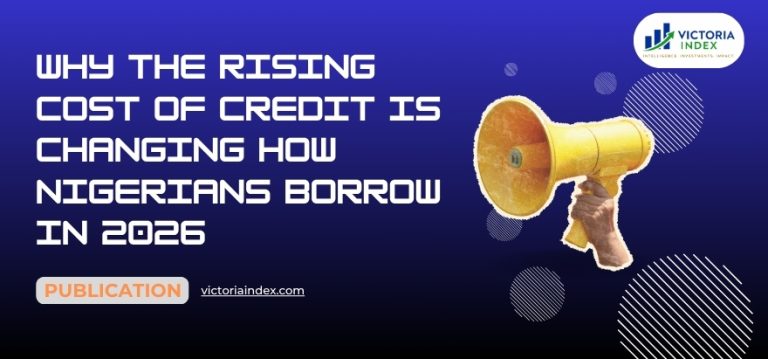 Why the Rising Cost of Credit Is Changing How Nigerians Borrow in 2026