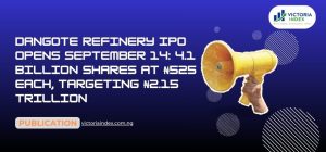 Dangote Refinery IPO Opens September 14: 4.1 Billion Shares at ₦525 Each, Targeting ₦2.15 Trillion