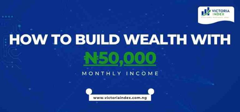 How to Build Wealth with ₦50000 Monthly Income in 2026