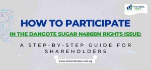 How to Participate in the Dangote Sugar N486bn Rights Issue: A Step-by-Step Guide for Shareholders