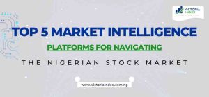 Top 5 Market Intelligence Platforms for Navigating the Nigerian Stock Market