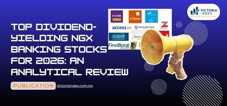 Top Dividend-Yielding NGX Banking Stocks for 2026: An Analytical Review